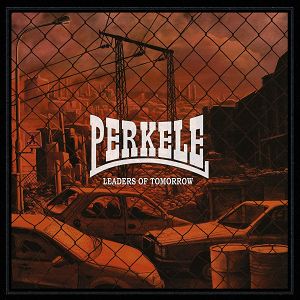 PERKELE  Leaders Of Tomorrow
