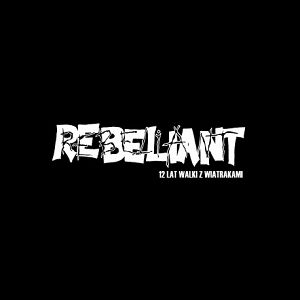 REBELIANT  12 Lat Walki Z Wiatrakami 2LP
