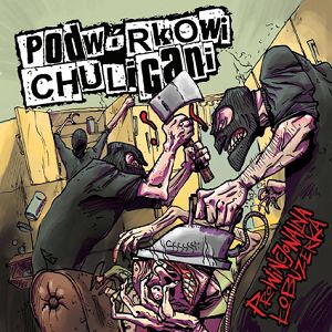 PODWÓRKOWI CHULIGANI  Prowincjonalna Łobuzerka