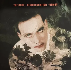 THE CURE  Desintegration Demos & Outtakes